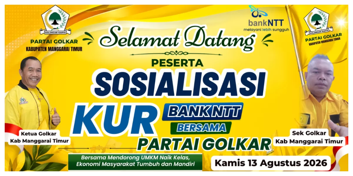 Poster sosialisasi Kredit Usaha Rakyat Bank NTT bersama DPD II Partai Golkar Manggarai Timur di Borong, Kamis, 13 Agustus 2026, diikuti pelaku UMKM.