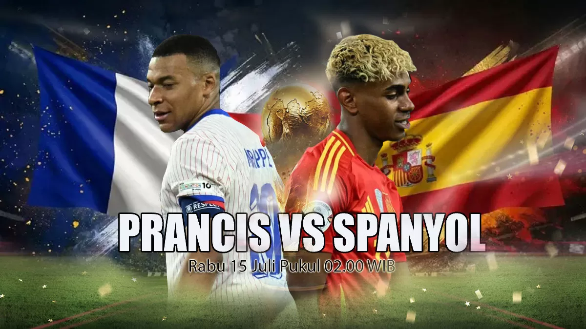Prancis dan Spanyol, saling berhadapan, Rabu 15 Juli 2026 pukul 02.00 WIB.