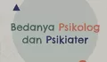 Wajib Tahu! Ternyata Psikolog dan Psikiater dalam Penanganan Kesehatan Mental, Simak Ini 