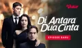 Sinetron Di Antara Dua Cinta SCTV Siapa Saja Pemainnya? Selain Rangga Azof, Ada Siapa Lagi?