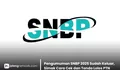 Langkah Mudah Mengecek Nomor Pendaftaran SNBP 2025 via Portal SNPMB