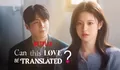 Drakor Can This Love Be Translated Tayang Januari 2026, Catat Tanggalnya!