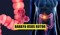 Lakukan Ini Jangan Sampai Usus Kotor, dan Hindari ini Jika Tidak Ingin Melakukan Kolonoskopi
