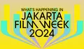 Jakarta Film Week 2024, Siap Bikin Kamu Betah di Bioskop atau Streaming di Rumah dengan 140 Film dari 50 Negara