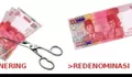 Redenominasi Beda dengan Sanering, Ini Dampaknya untuk Uang Rupiah