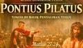 Kisah PONTIUS PILATUS: Tokoh di Balik Penyaliban Yesus