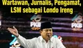 6 Organisasi Jurnalis Kecam Prabowo Sebut Wartawan "Londo Ireng", Desak Minta Maaf Terbuka
