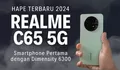 Realme C65 5G Smartphone Terbaru dengan Koneksi 5G yang Tangguh, Pakai Chipset Pertama Dimensity 6300