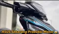 Tak Puas dengan Gadget, Asus Malah Bikin Motor Bermesin 125 cc, Emang Gokil Nih!