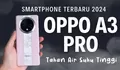 Peforma Gahar, Oppo A3 Pro Makin Diburu, Intip Spesifikasi, Harga, dan Keunggulannya