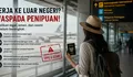 Waspada! Ditangkapnya Leny Agustya, Dalang Kasus Human Trafficking, Simak Tips Aman Menyaring Ajakan Kerja ke Luar Negeri agar Terhindar dari Peni