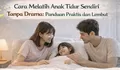 Cara Melatih Anak Tidur Sendiri Tanpa Drama: Panduan Praktis dan Lembut