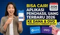 Langsung Cair ke DANA dan OVO! Ini Aplikasi Penghasil Uang 2026 yang Aman dan Terbukti Bayar