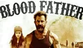 Sinopsis Film Blood Father Menyoroti Perjuangan Seorang Ayah Menyelamatkan Putrinya Ini Tayang di Bioskop Trans TV!