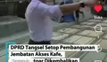 DPRD Tangsel Perintahkan Bongkar Jembatan Kencana Loka, Diduga Belum Kantongi PBG