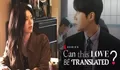 Netflix 2026: Can This Love Be Translated? vs Romcom Korea Favorit, Tema, Karakter, Mana yang Paling Worth It?