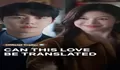 Analisis Prediksi Twist dan Konflik Episode Awal Can This Love Be Translated Penuh Emosi, Romansa, Humor, dan Perbedaan Budaya