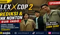 Prediksi dan Link Nonton Flex X Cop 2 Episode 2 Sub Indo, Jadwal Tayang, Spoiler, dan Cara Streaming Legal Terbaru
