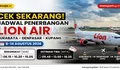 Cek Sekarang! Jadwal Penerbangan Lion Air Rute Surabaya – Denpasar – Kupang Periode 8–14 Agustus 2026