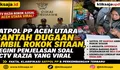 Satpol PP Aceh Utara Bantah Dugaan Ambil Rokok Sitaan, Begini Penjelasan soal CCTV Razia yang Viral di Media Sosial