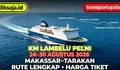 Cek Sebelum Berangkat! Jadwal KM Lambelu Periode 24–30 Agustus 2026 Rute Makassar - Baubau - Maumere - Larantuka - Balikpapan - Tarakan