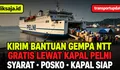 Kirim Bantuan Gempa NTT Gratis Lewat Kapal Pelni, Ini Syarat dan Posko Pengirimannya