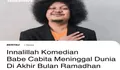 Komedian Babe Cabita Menghembuskan Nafas Terakhir di Penghujung Ramadhan 2024, Begini Doa Warganet untuk Almarhum