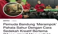Aksi Pemuda Bandung Menjarah Pahala Sahur Bertajuk Sedekah Kreatif, Tuai Komentar Positif dari Warganet