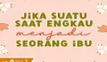 Ibu Madrasah Pertama Bagi Anak, Jika Suatu Hari Engkau Memiliki Buah Hati, Jadilah Seperti Wanita Ini!
