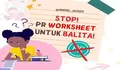 Dunia Anak, Bermain Sambil Belajar: Ayo Stop PR (Pekerjaan Rumah) Worksheet untuk Balita dari Sekarang!