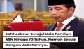 Tersebar Luas Keputusan Jokowi Setuju Secara Sah Usia Pensiun ASN Hingga 70 Tahun, Catat! Sesuai Jabatannya