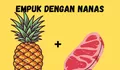 Cara Mudah Membuat daging Menjadi Empuk dengan Nanas, Solusi Para Bunda untuk Hemat Gas di Rumah