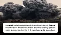 Diluar Nalar, Jumlah Bom yang Dijatuhkan Israel di Gaza, Palestina Ditaksir Melebihi Saat Perang Dunia II di Hamburg dan London