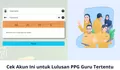 Cek Akun Info GTK untuk Lulusan PPG Guru Tertentu 2024: Dapatkan NRG dan Tunjangan Sertifikasi!