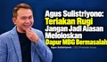 Mitra Dapur MBG Teriak Rugi, Agus Sulistriyono: Jangan Jadi Alasan Meloloskan Dapur MBG Bermasalah