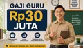 Gaji Guru Diusulkan Naik hingga Rp30 Juta per Bulan, DPR Minta Usulan Dikaji: Tidak Semua Gagasan Bisa Langsung Diterapkan