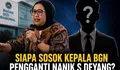 Nanik S Deyang Mengundurkan Diri dari Jabatan Kepala BGN, Sosok Penggantinya Bikin Penasaran
