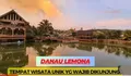 Danau Lemona: Wisata Tasikmalaya yang Instagramable dan Cocok untuk Keluarga