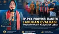 Evaluasi Program PKK 2026 di Lebak, TP-PKK Banten Dorong Optimalisasi 10 Program Pokok