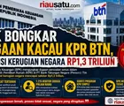 BPK Bongkar Dugaan Kacau KPR BTN, Potensi Kerugian Negara Rp1,3 Triliun