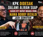 KPK Didesak Dalami Aliran Suap Kasus OTT Bupati Muara Enim, Nama Bobby Rizaldi Jadi Sorotan