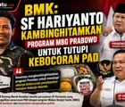 BMK: SF Hariyanto Kambinghitamkan Program MBG Prabowo untuk Tutupi Kebocoran PAD