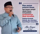 Riau Butuh Pemimpin Kompak, Jangan Biarkan Energi Habis karena Perselisihan