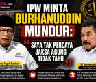 IPW Minta Burhanuddin Mundur: 'Saya Tak Percaya Jaksa Agung Tidak Tahu'