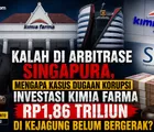 Kalah di Arbitrase, Mengapa Kasus Dugaan Korupsi Investasi Kimia Farma Rp1,86 Triliun Belum Bergerak?