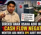 Direksi Anak Usaha ADHI Ini Akui Cash Flow Negatif, Menteri Ara Minta BPK Audit Investigatif