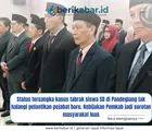 Status tersangka kasus tabrak siswa SD di Pandeglang tak halangi pelantikan pejabat baru. Kebijakan Pemkab jadi sorotan masyarakat luas