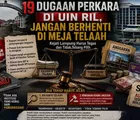 19 Dugaan Perkara di UIN RIL, Jangan Berhenti di Meja Telaah