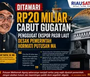 Ditawari Rp20 Miliar Cabut Gugatan, Penggugat Ekspor Pasir Laut Desak Pemerintah Hormati Putusan MA