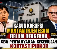 Kasus Korupsi Mantan Irjen ESDM Belum Bergerak, CBA Pertanyakan Keseriusan Kortastipidkor